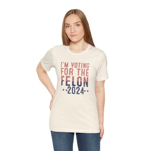 Voting for The Felon Tee - Image 71