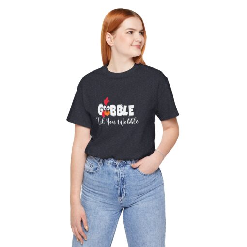 Gobble til You Wobble Thanksgiving Tee - Image 337