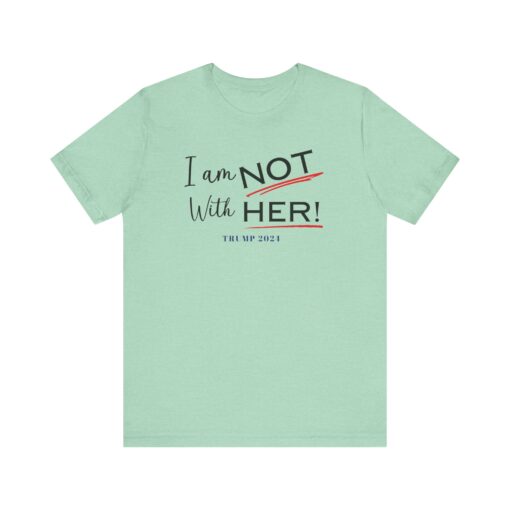 I am NOT with HER tee - Image 31