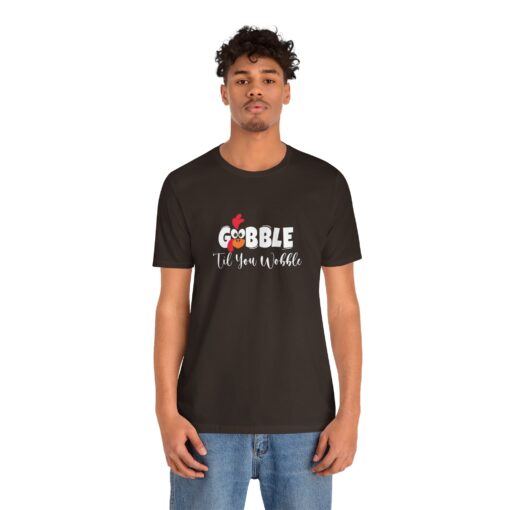 Gobble til You Wobble Thanksgiving Tee - Image 128