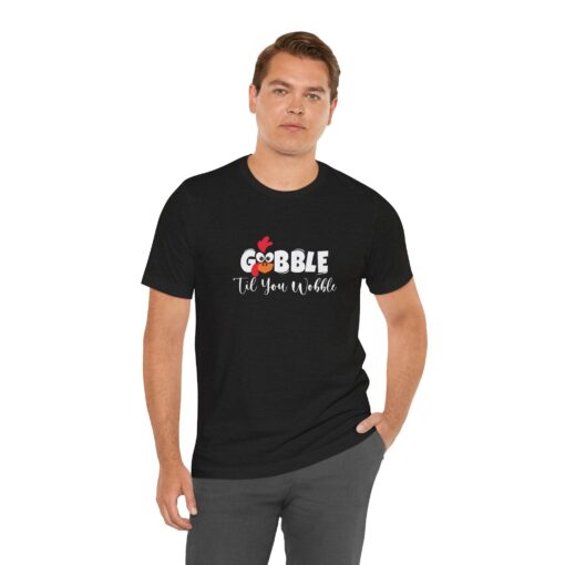 Gobble til You Wobble Thanksgiving Tee - Image 14