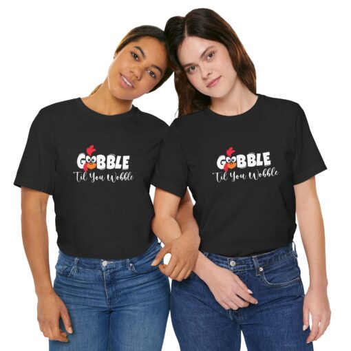 Gobble til You Wobble Thanksgiving Tee - Image 26