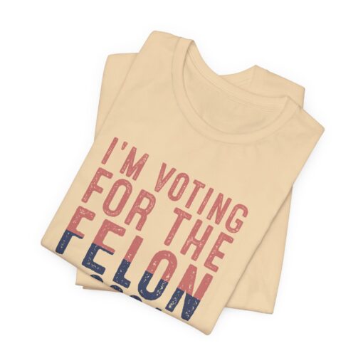 Voting for The Felon Tee - Image 92