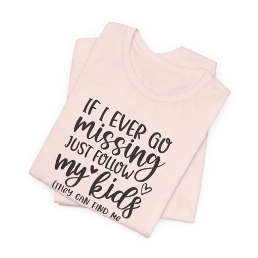 If Mom Goes Missing shirt - Image 5