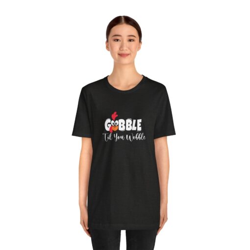 Gobble til You Wobble Thanksgiving Tee - Image 11