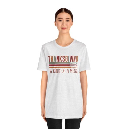 Thanksgiving & Kind of a Mess Tee - Image 69