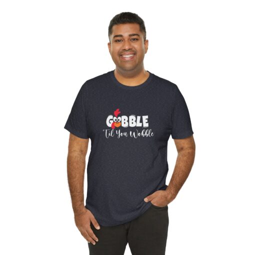 Gobble til You Wobble Thanksgiving Tee - Image 335