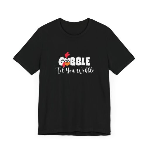 Gobble til You Wobble Thanksgiving Tee - Image 148