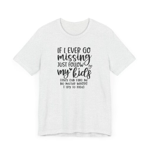 If Mom Goes Missing shirt - Image 61