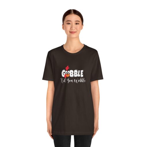 Gobble til You Wobble Thanksgiving Tee - Image 127