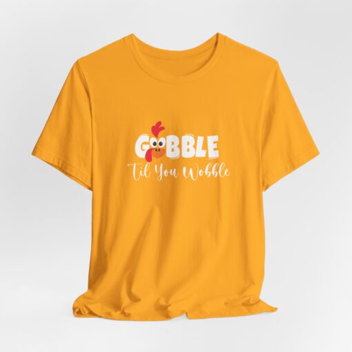 Gobble til You Wobble Thanksgiving Tee - Image 209