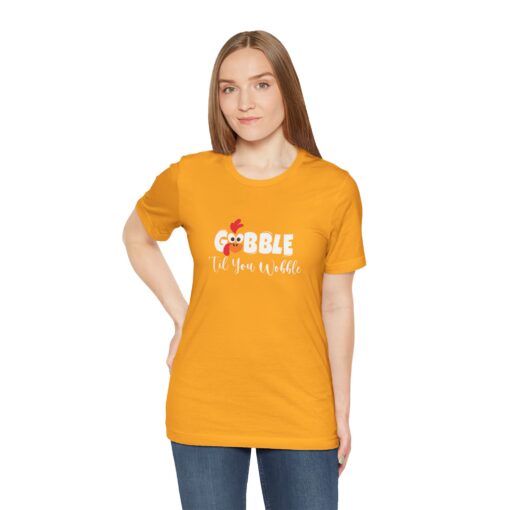 Gobble til You Wobble Thanksgiving Tee - Image 216