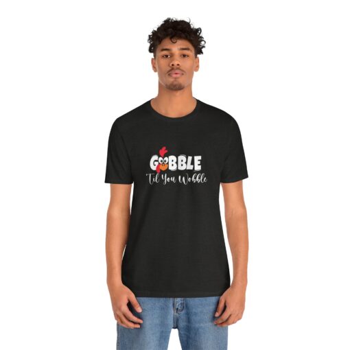 Gobble til You Wobble Thanksgiving Tee - Image 12