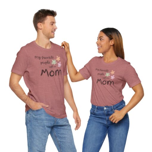 My Favorite People Call Me Mom shirt - Image 15