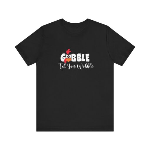 Gobble til You Wobble Thanksgiving Tee - Image 146