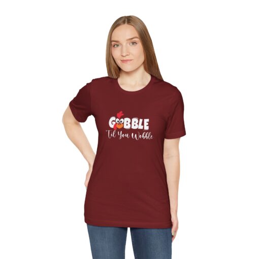 Gobble til You Wobble Thanksgiving Tee - Image 361