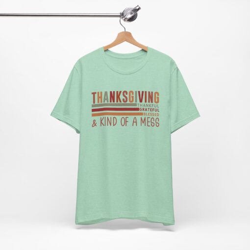 Thanksgiving & Kind of a Mess Tee - Image 239