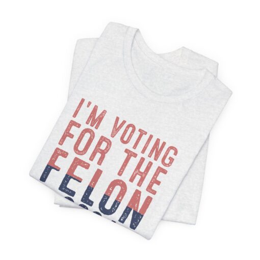 Voting for The Felon Tee - Image 34