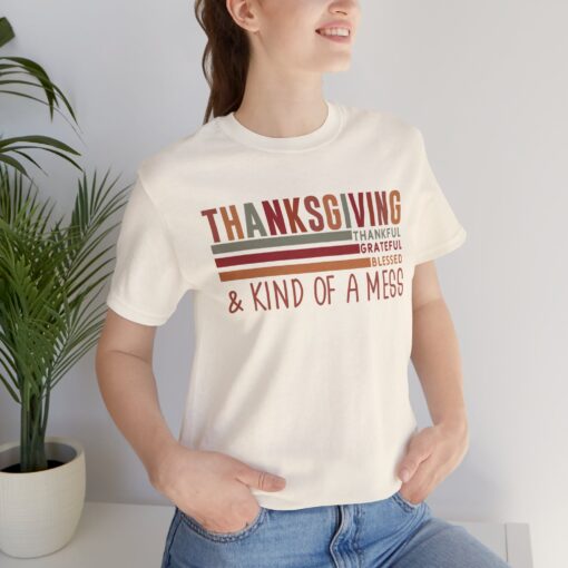 Thanksgiving & Kind of a Mess Tee - Image 169