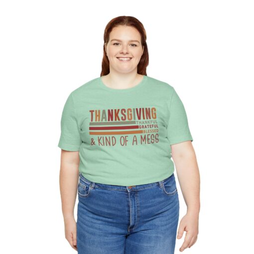 Thanksgiving & Kind of a Mess Tee - Image 247