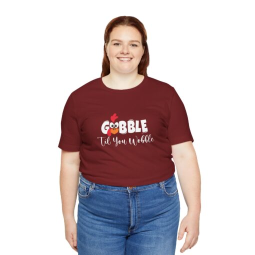 Gobble til You Wobble Thanksgiving Tee - Image 363