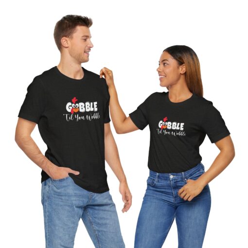 Gobble til You Wobble Thanksgiving Tee - Image 25