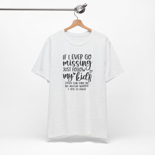 If Mom Goes Missing shirt - Image 65