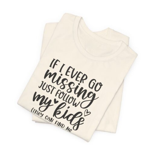 If Mom Goes Missing shirt - Image 92