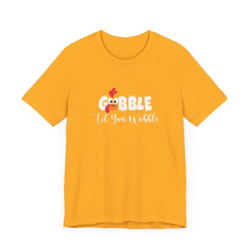 Gobble til You Wobble Thanksgiving Tee - Image 206