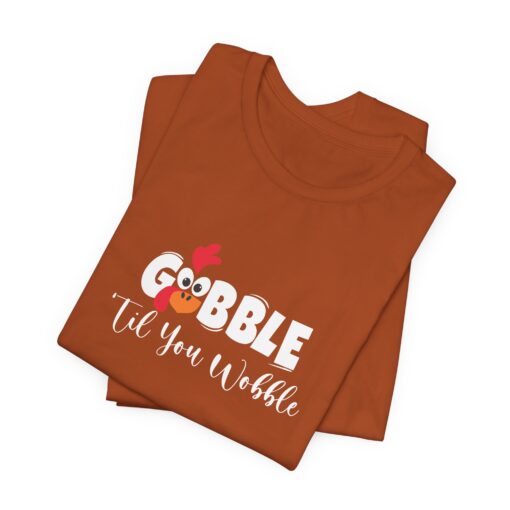 Gobble til You Wobble Thanksgiving Tee - Image 237