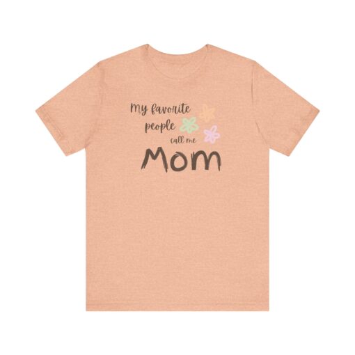 My Favorite People Call Me Mom shirt - Image 16