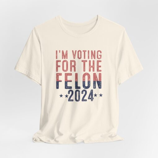 Voting for The Felon Tee - Image 64