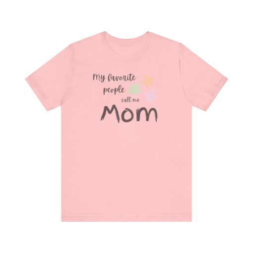 My Favorite People Call Me Mom shirt - Image 24