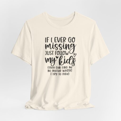 If Mom Goes Missing shirt - Image 93