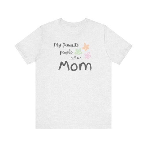 My Favorite People Call Me Mom shirt - Image 7