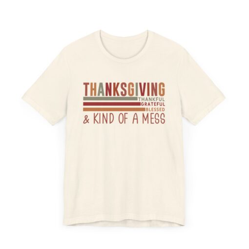 Thanksgiving & Kind of a Mess Tee - Image 148