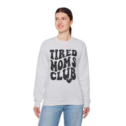 Tired Moms Club Sweatshirt - Image 30