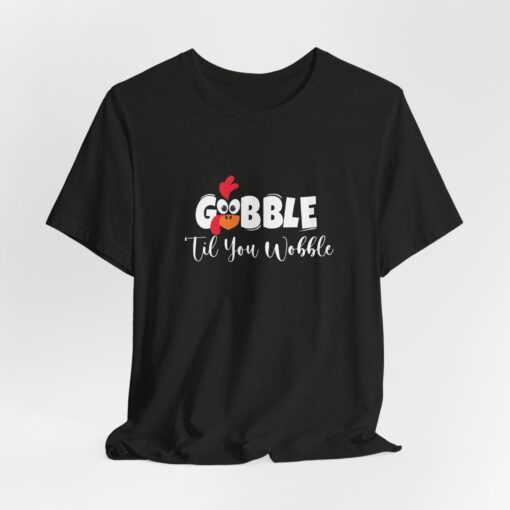 Gobble til You Wobble Thanksgiving Tee - Image 6