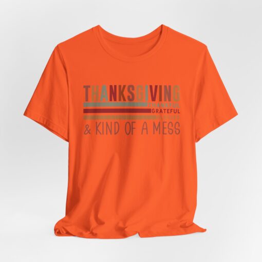 Thanksgiving & Kind of a Mess Tee - Image 93