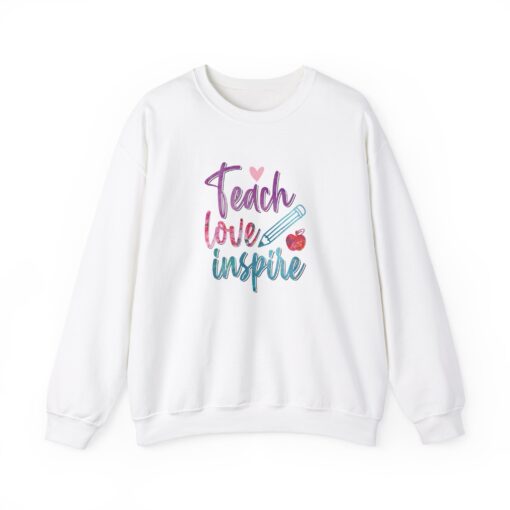 Teach, Love, Inspire Sweatshirt