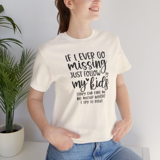 If Mom Goes Missing shirt - Image 111