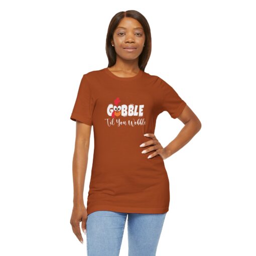 Gobble til You Wobble Thanksgiving Tee - Image 254