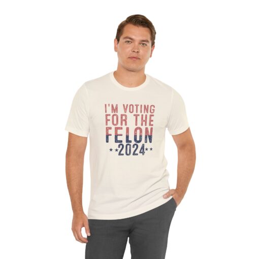 Voting for The Felon Tee - Image 72