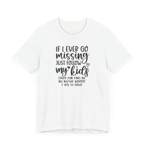 If Mom Goes Missing shirt - Image 32