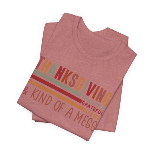 Thanksgiving & Kind of a Mess Tee - Image 121