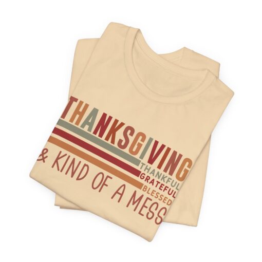 Thanksgiving & Kind of a Mess Tee - Image 179