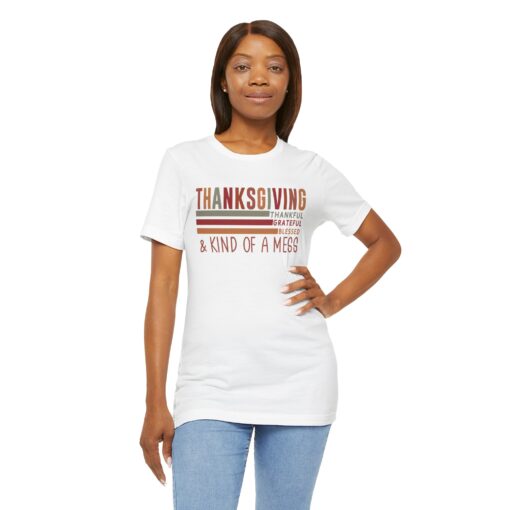 Thanksgiving & Kind of a Mess Tee - Image 51