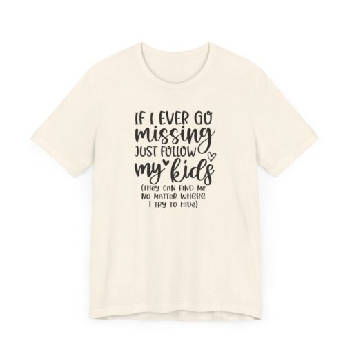 If Mom Goes Missing shirt - Image 90