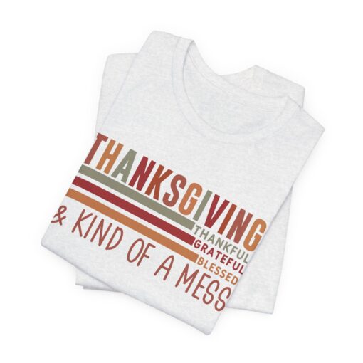 Thanksgiving & Kind of a Mess Tee - Image 63