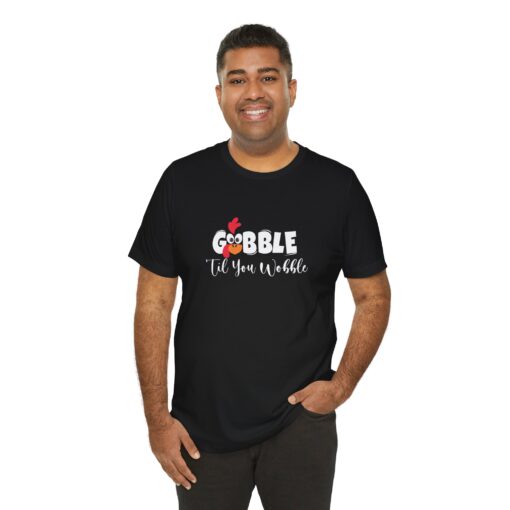 Gobble til You Wobble Thanksgiving Tee - Image 161